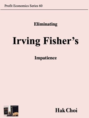 cover image of Eliminating Irving Fisher's Impatience